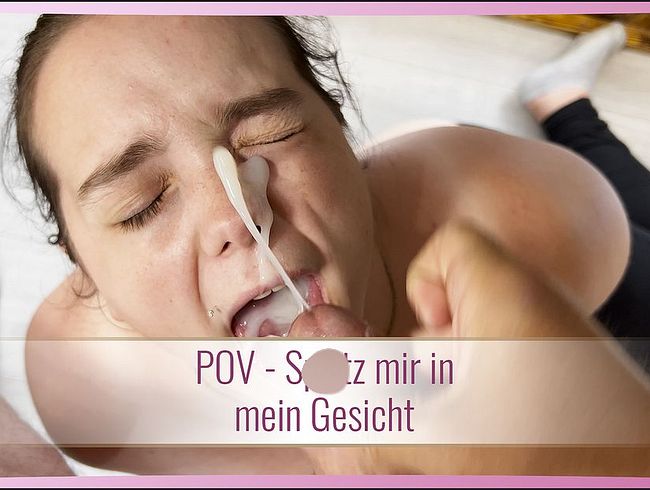POV - spri** mir in mein Gesicht